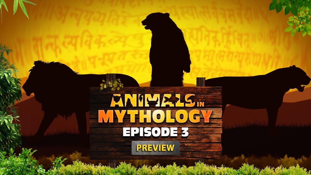 Animals In Mythology - Episode 3 - Tiger, Lion, Bear - Preview