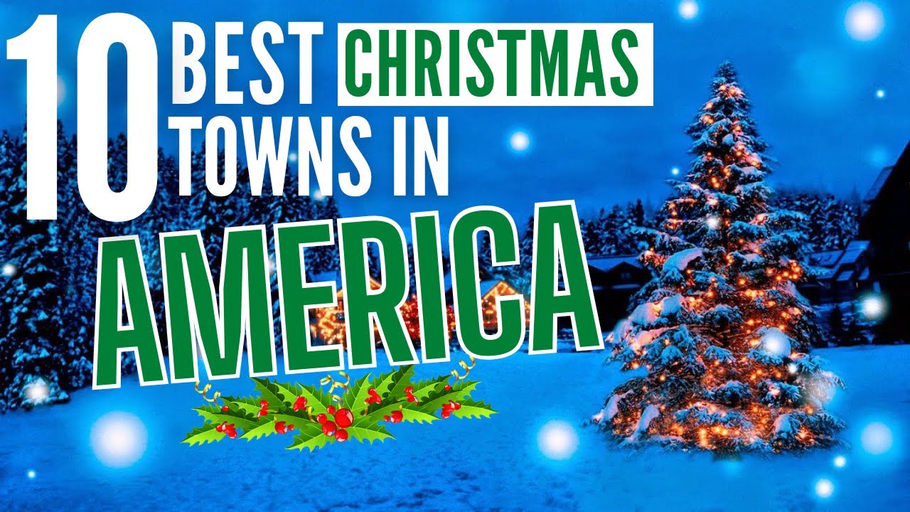 Christmas Magic Awaits in These 10 American Towns!