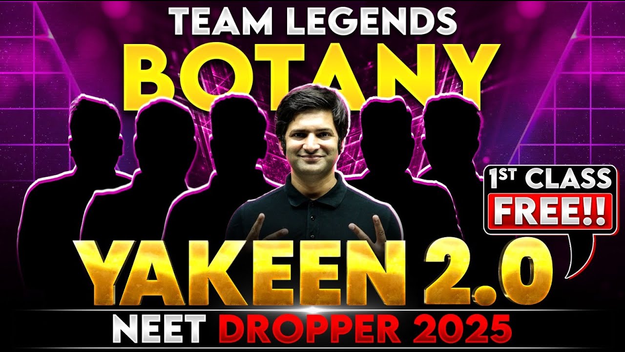 Yakeen 2.0 2025 Botany 1st Class FREE 🔥 NEET 2025 Dropper