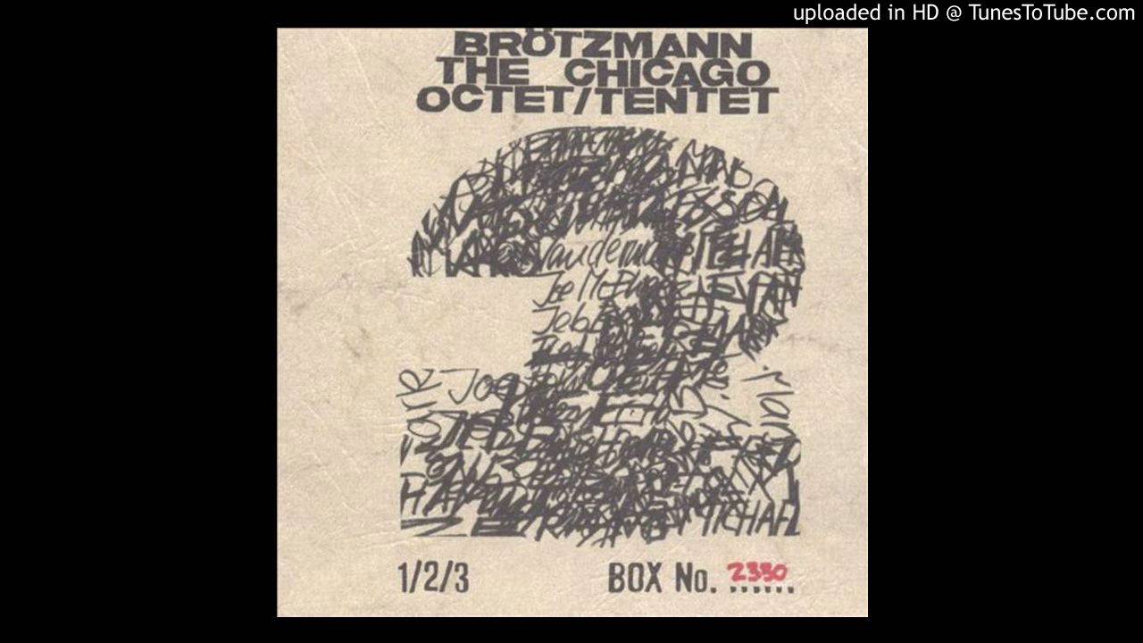Peter Brötzmann Chicago Tentet - Aziz [320kbps, best pressing]