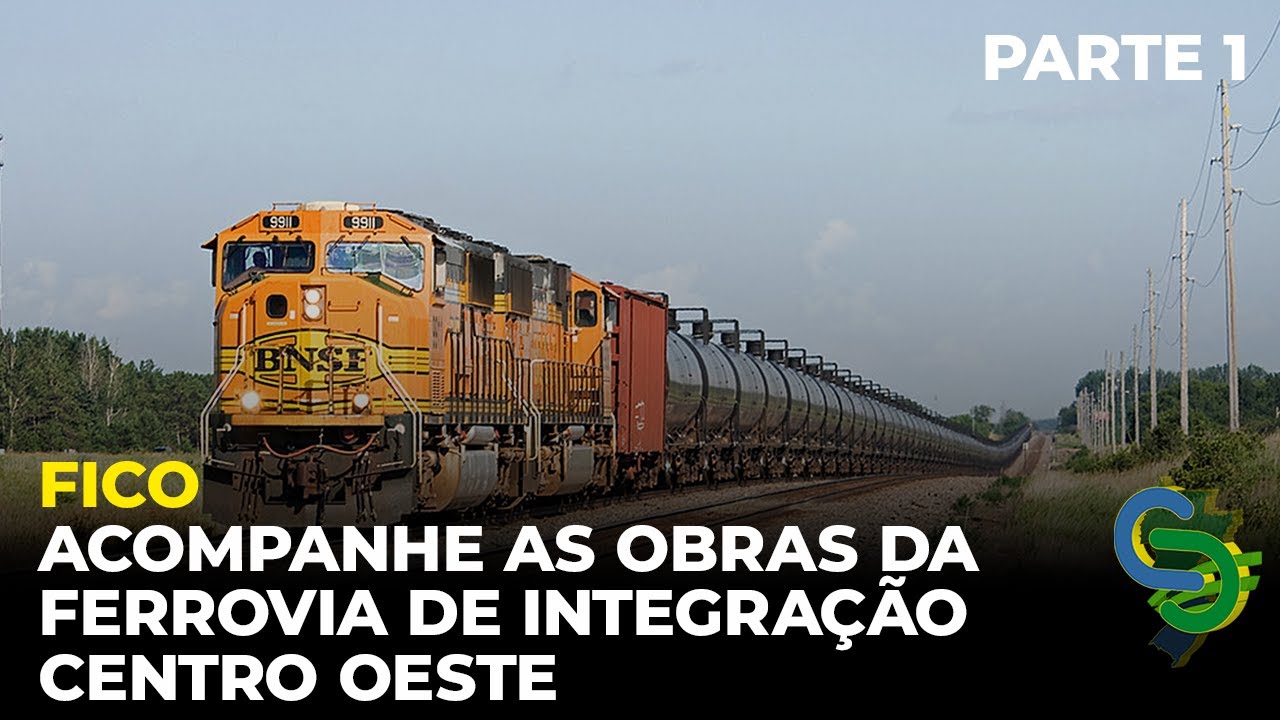FICO - Ferrovia de Integração Centro Oeste - Parte 1