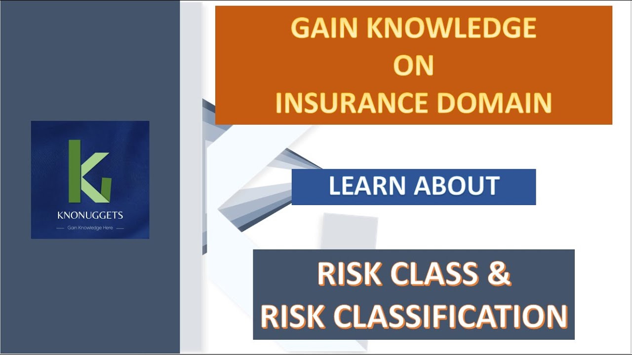 Insurance Domain Training - 2. Risk Class and Risk Class Classification