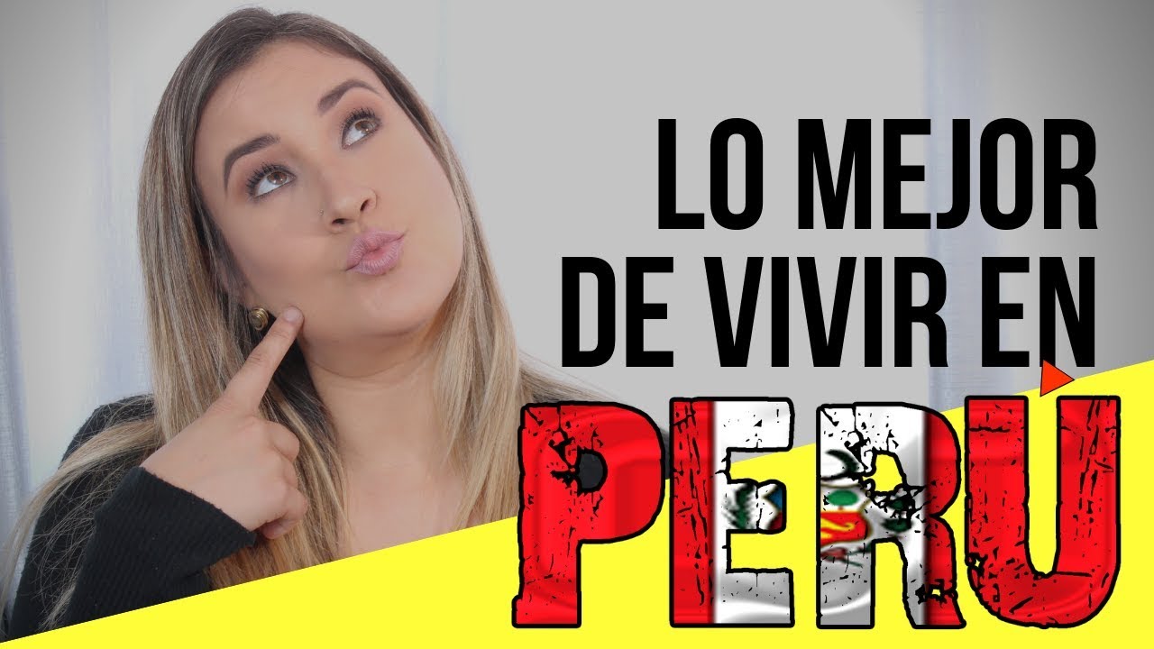 Las 7 Mejores Cosas de Vivir en PERÚ/ GianninaAlves