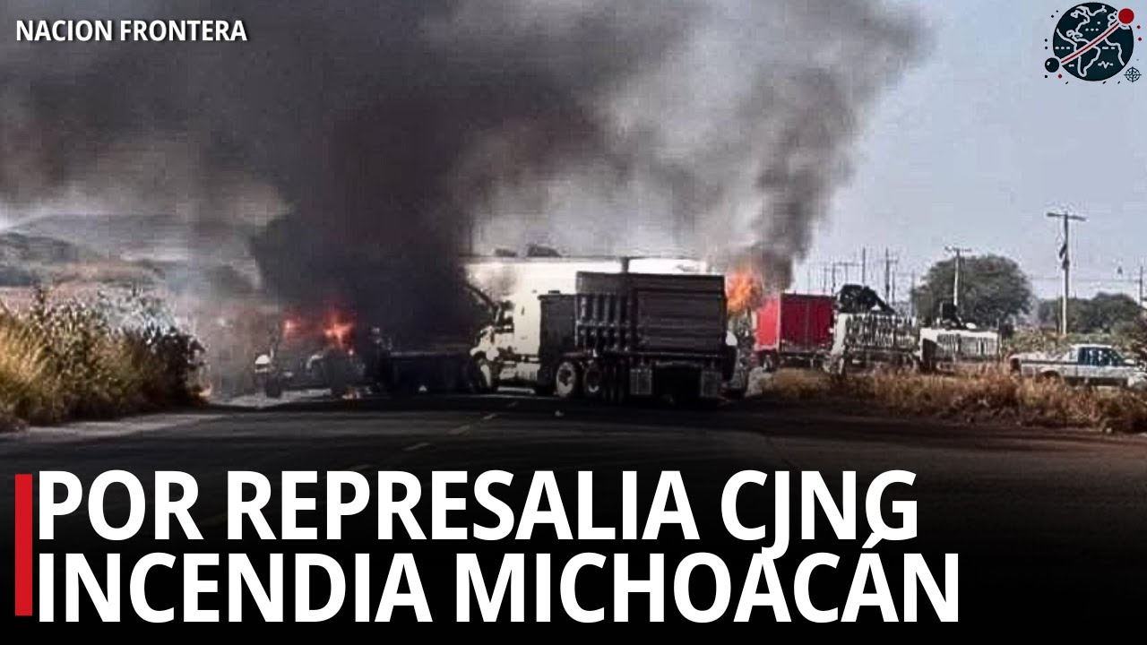 🔴El CJNG incendia Michoac&aacute;n Despues de Neutralizar a 