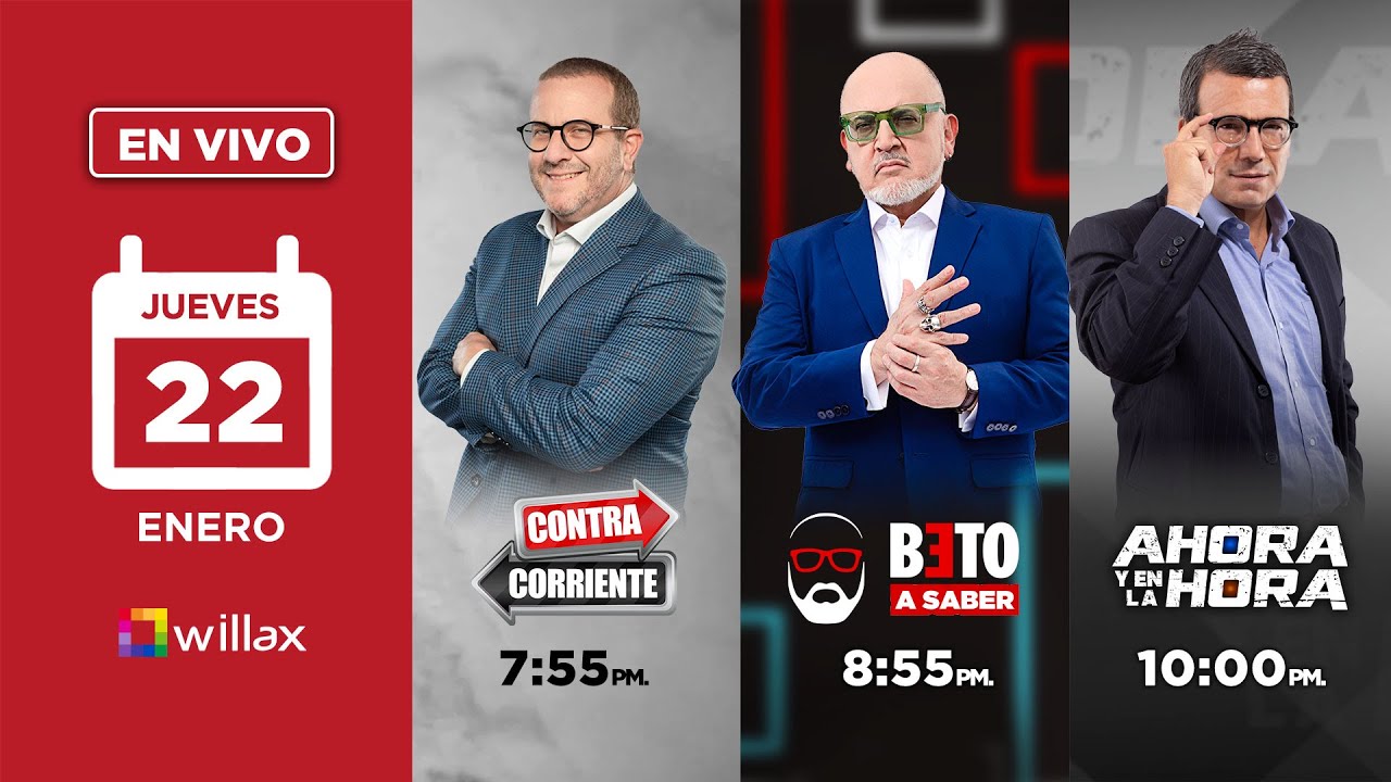 Willax en vivo - CONTRACORRIENTE - BETO A SABER -  AHORA Y EN LA HORA - 22/01/2026 | Willax