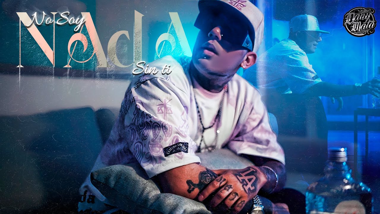 Dany Mata - No Soy Nada Sin Ti (Video Oficial)