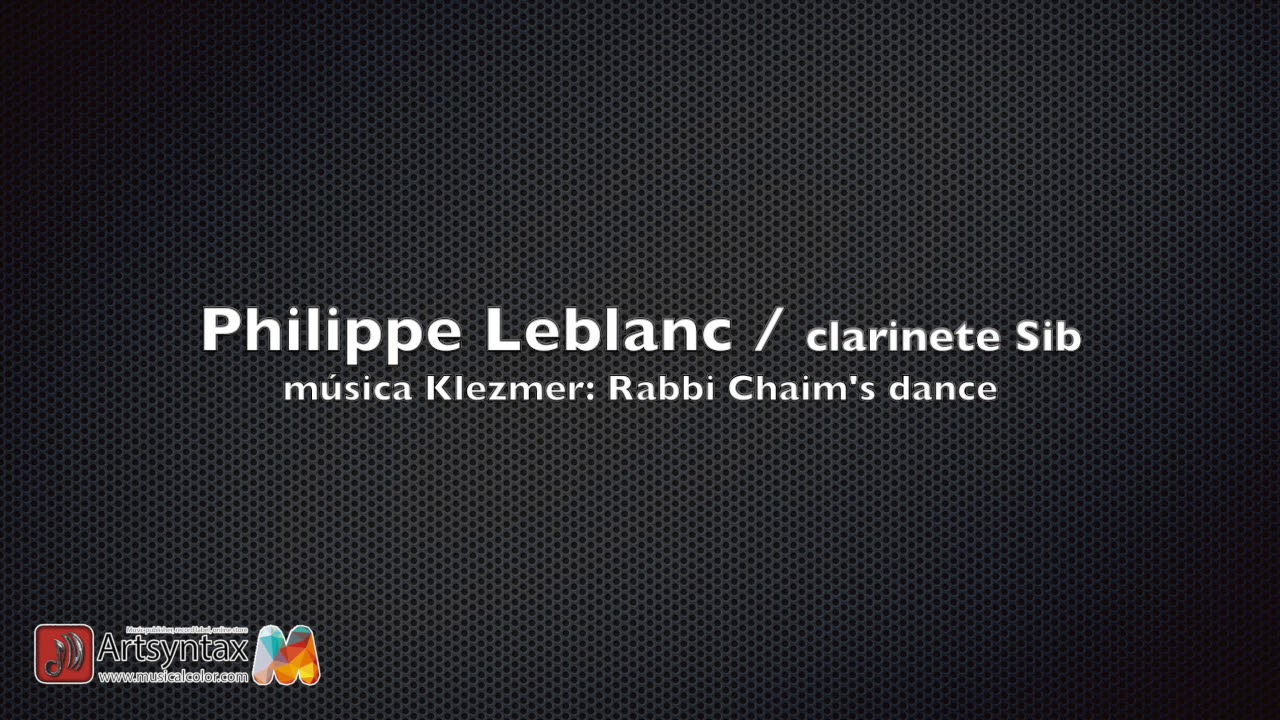 Philippe Leblanc-  Rabbi Chaim's dance