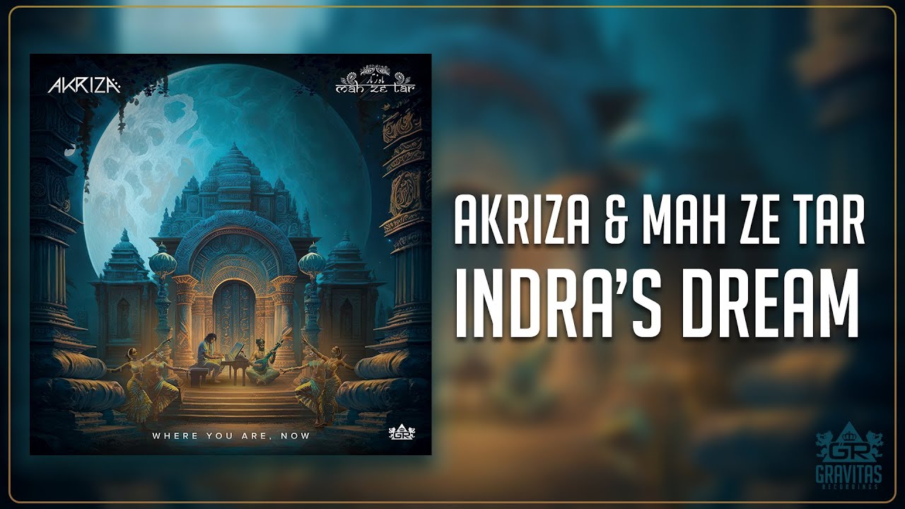 Akriza & Mah Ze Tar - Indra's Dream