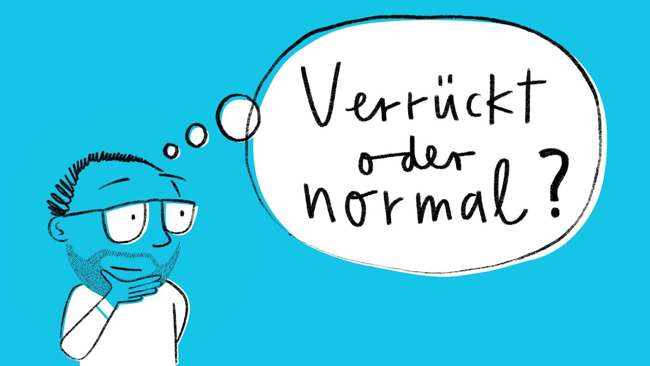 Psychisch krank - verr&uuml;ckt oder normal?