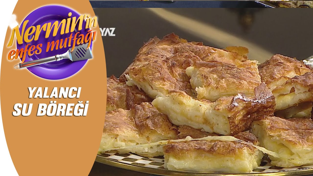 Nermin Öztürk Yalancı Su Böreği Tarifi Nermin'in Enfes Mutfağı