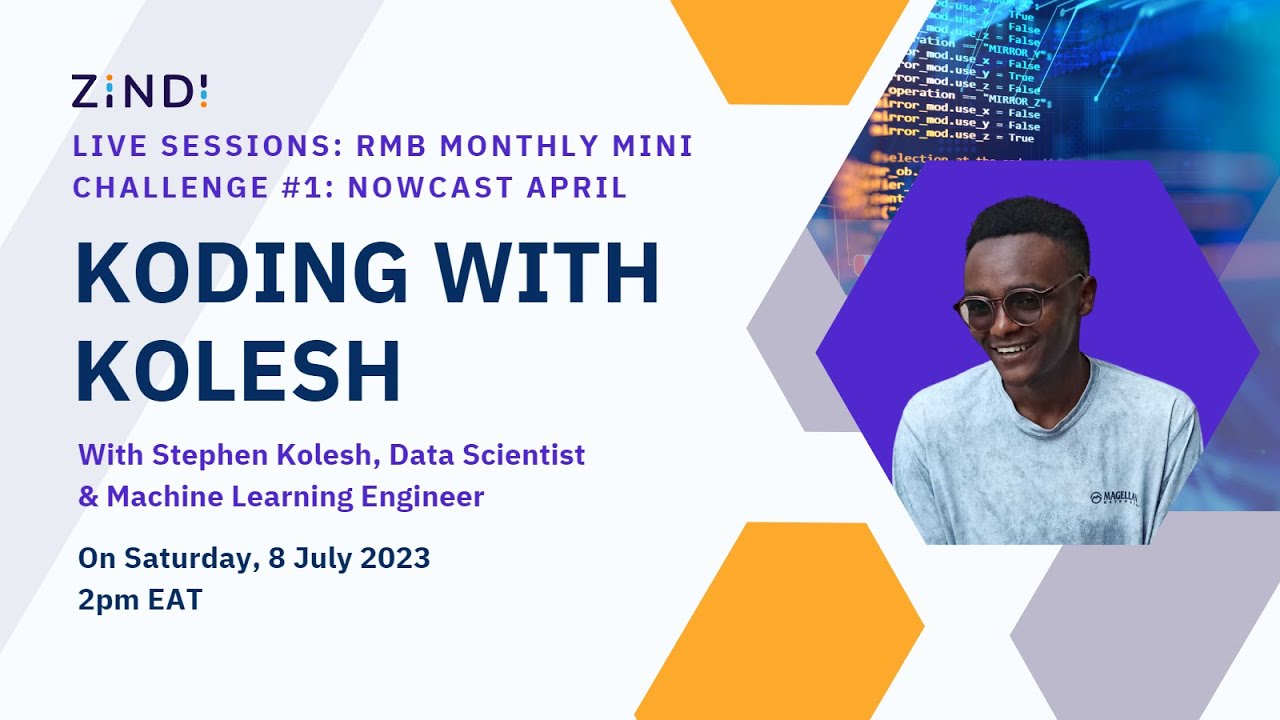 Zindi Live Sessions: Koding with Kolesh