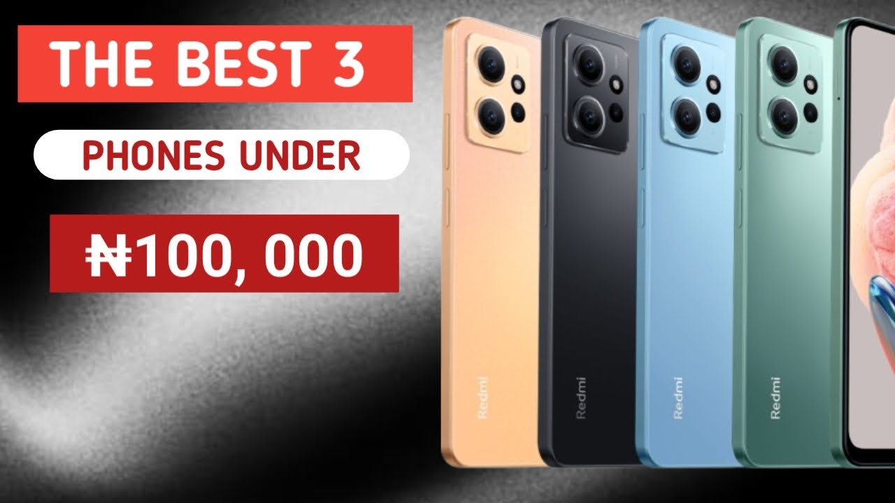 The best 3 phones under ₦100k ( 80 dollars) Nigeria 2025 / good phones that are cheap