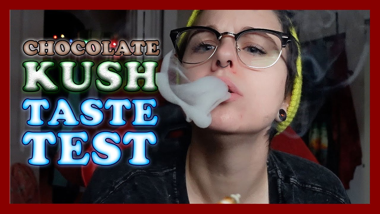 🍫Chocolate Kush Taste Test with a little 💨Sm0ke Sesh