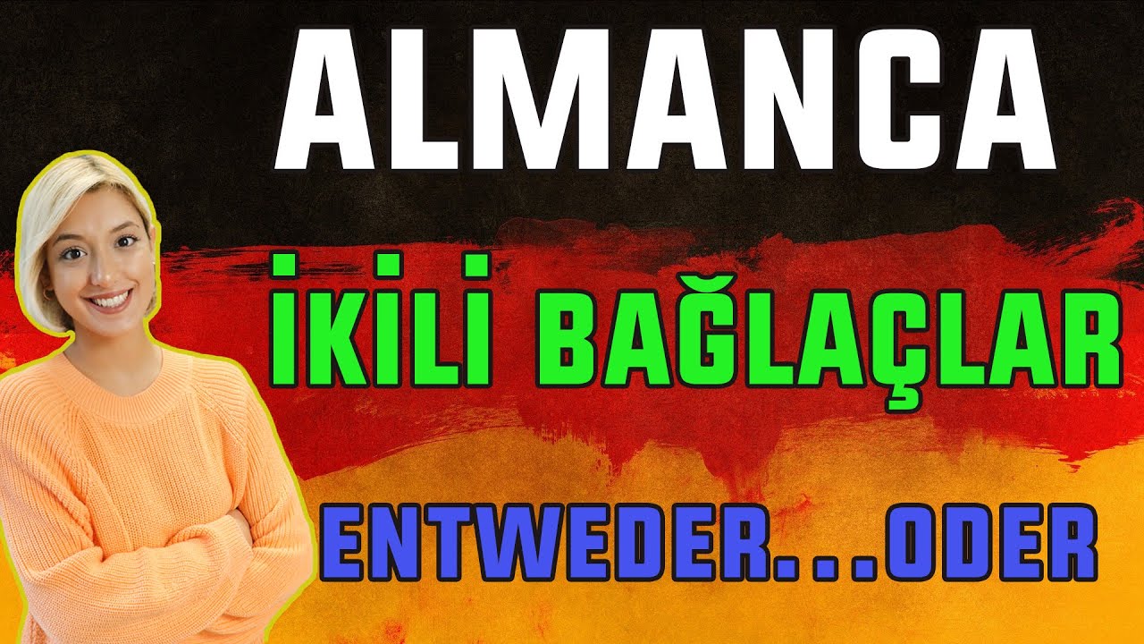 B1 Genel Almanca Dersleri | 38.B&ouml;l&uuml;m | Almanca İkili Bağla&ccedil;lar 