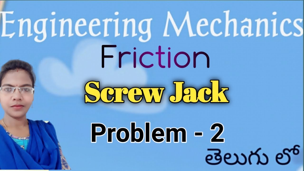 Friction - 26 ll Screw Jack problem in Friction ll Engineering Mechanics in telugu l Frictionproblem