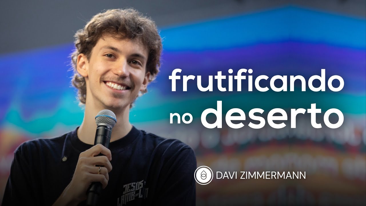 FRUTIFICANDO NO DESERTO | Davi Zimmermann