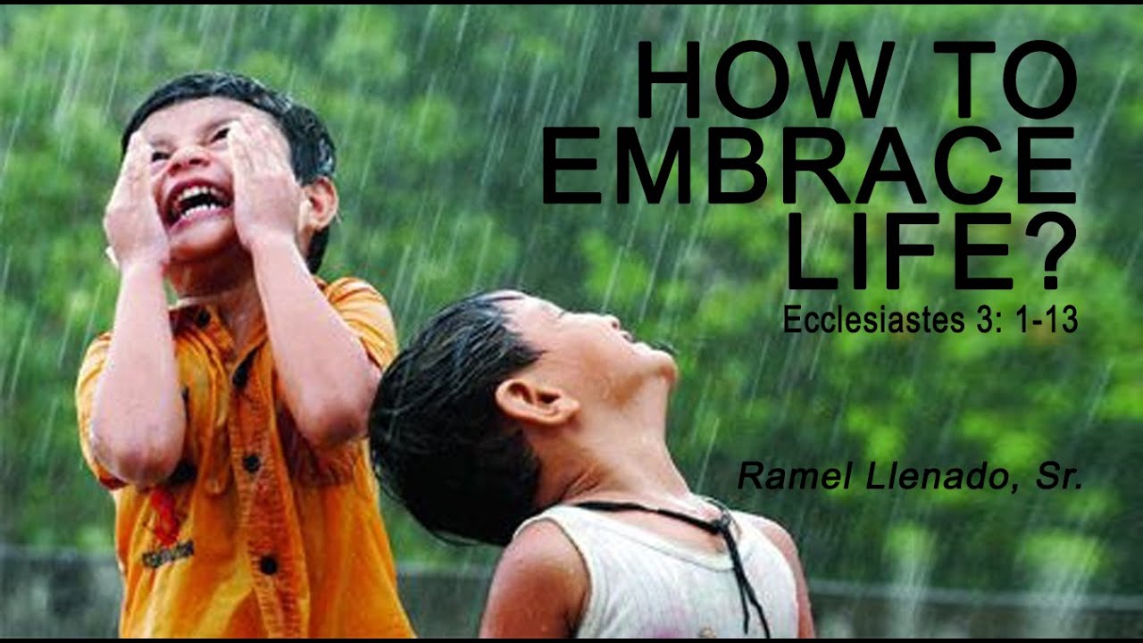 HOW TO EMBRACE LIFE  // Ramel LLenado, Sr.