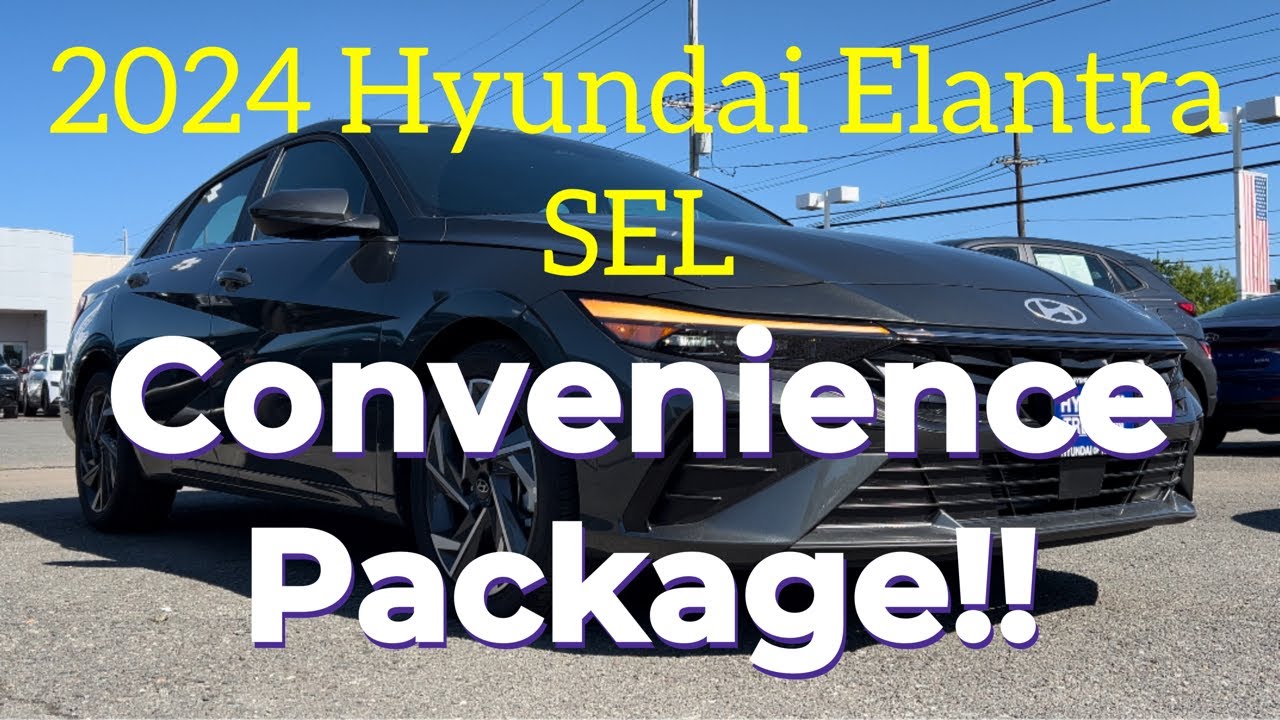 2024 Hyundai Elantra SEL Convenience: The BEST Bang For Your Compact Sedan Buck?