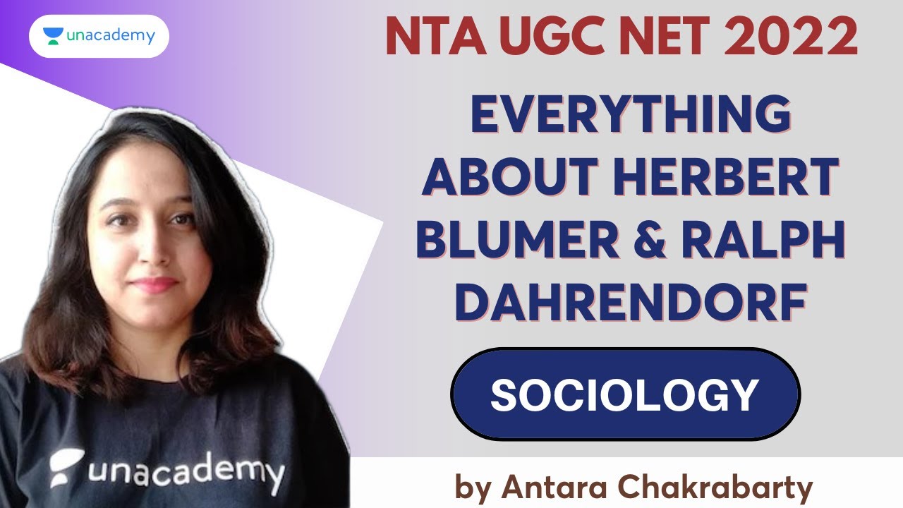 Everything about Herbert Blumer & Ralph Dahrendorf |Antara Chakrabarty |Sociology |Unacademy NTA NET
