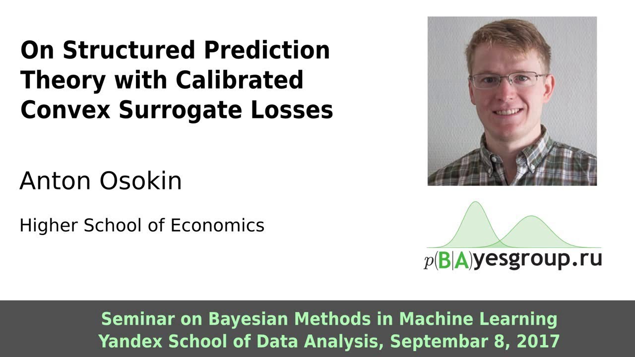 On Structured Prediction Theory with Calibrated Convex Surrogate Losses, Anton Osokin