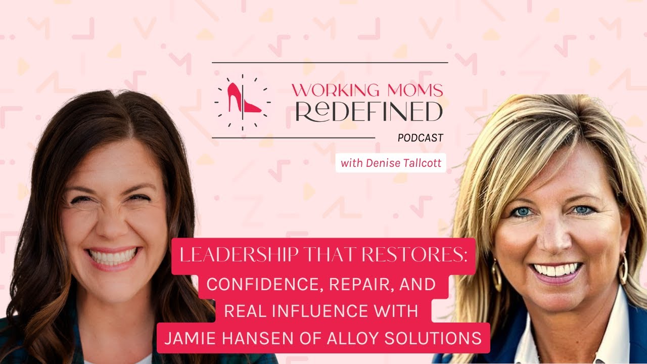 Leadership That Restores: Confidence, Repair and Real Influence with Jamie Hansen of Alloy Solutions