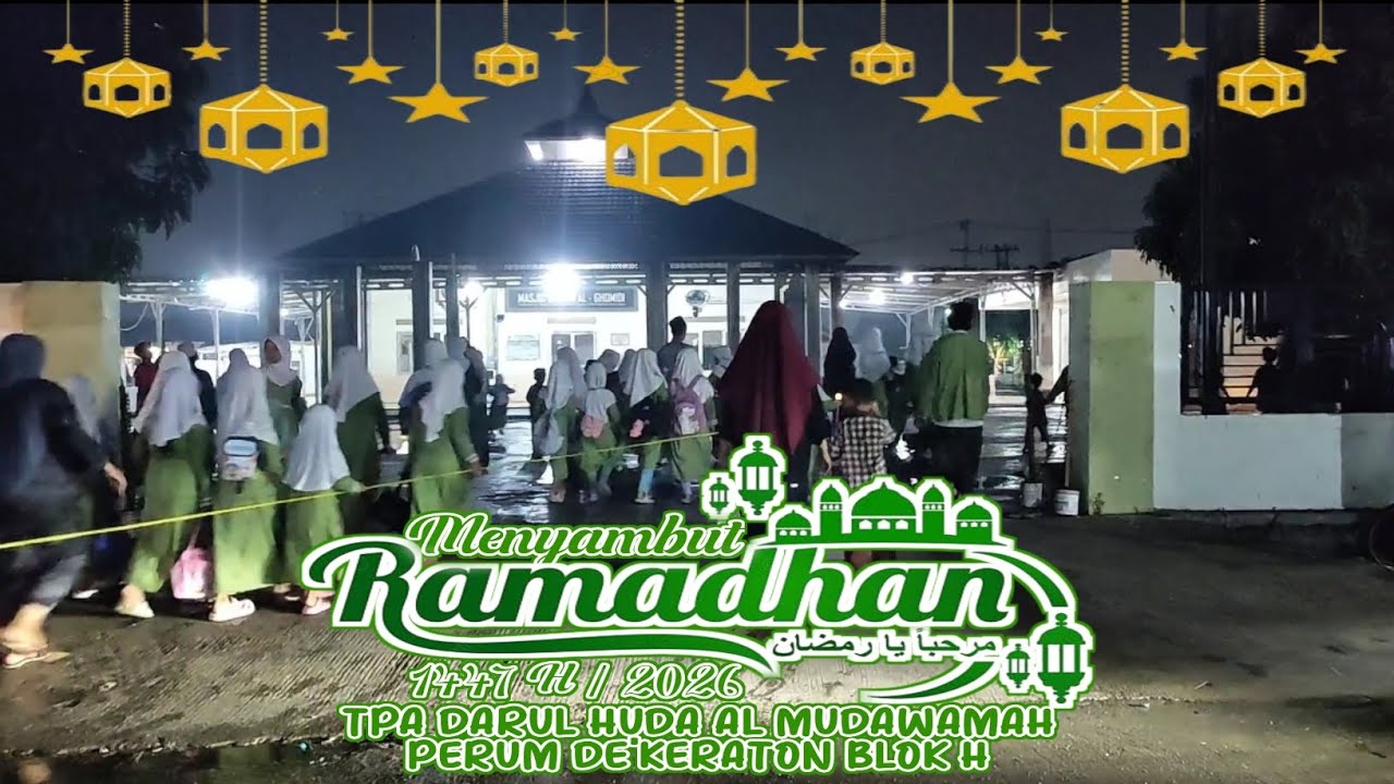 Pawai Menyambut Bulan Ramadhan 1447 H TPA Darul Huda Al MUDAWAMAH Perum De'keraton Kosambi Blok H