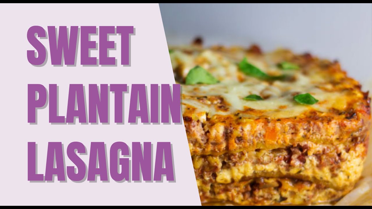 Sweet Plantain Lasagna Recipe (Lasaña de Plátanos Maduros y Carne Molida)