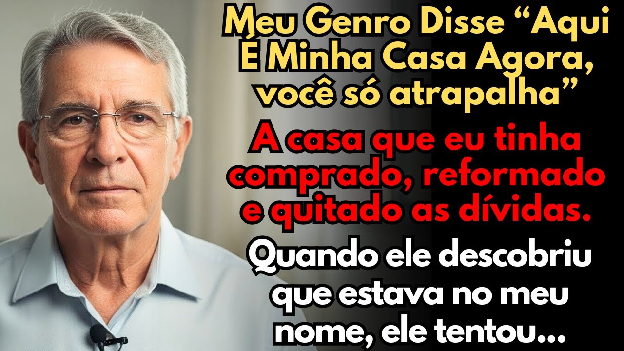 Meu Genro Disse “Aqui É Minha Casa Agora”, Então Eu Vendi o Imóvel e Ele Descobriu Tarde Demais