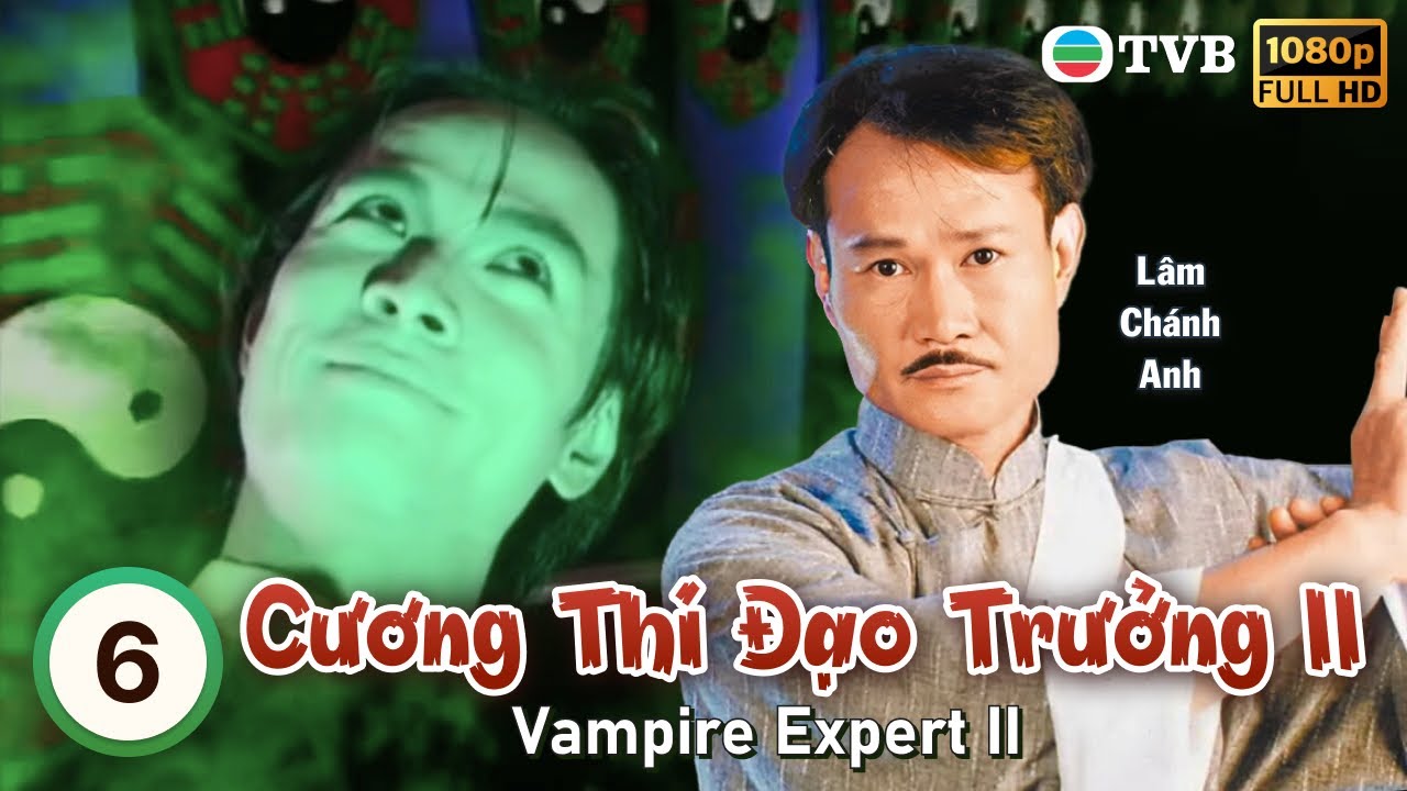 Phim TVB Cương Thi Đạo Trưởng II (Vampire Expert II) tập 06/50 | Lâm Chánh Anh, Lâm Văn Long | 1996