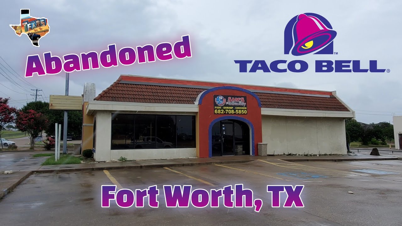 Abandoned Taco Bell - Fort Worth, TX
