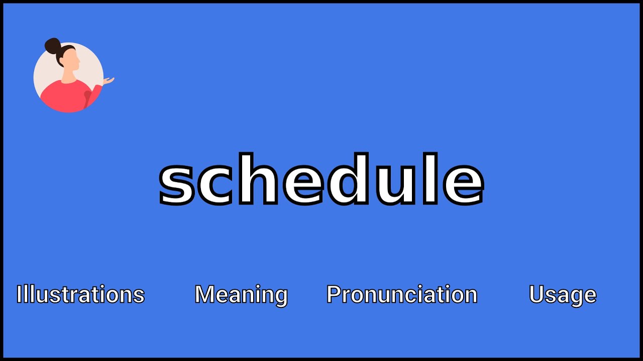 SCHEDULE - Meaning and Pronunciation