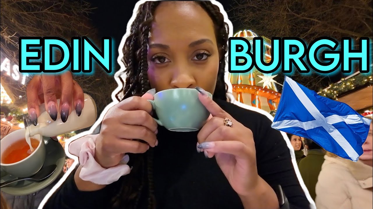 EP 3: Wintering in Europe | EDINBURGH | My first HIGH Tea, Princes Street Christmas Market, and Fun