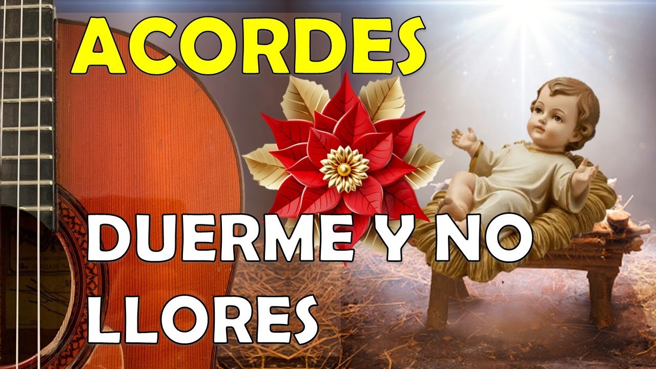 acordes canto duerme y no llores