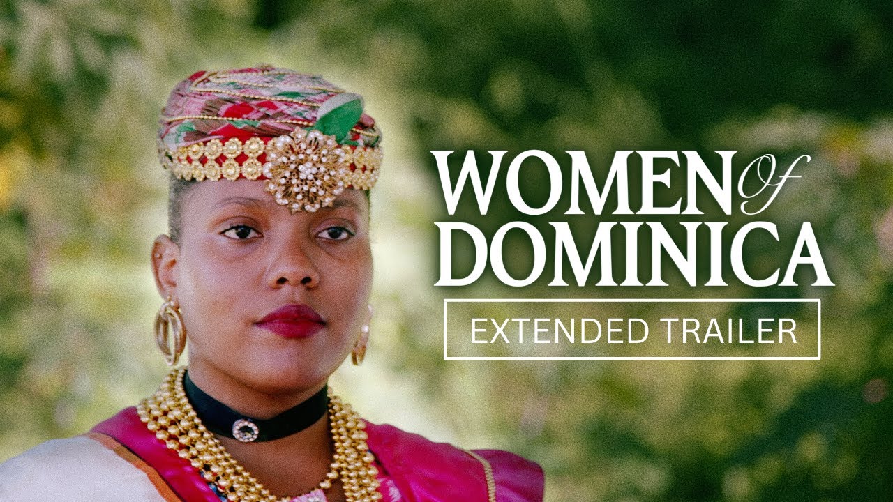 Women of Dominica  | Extended Trailer [ 4K ] | Gaia's Essence