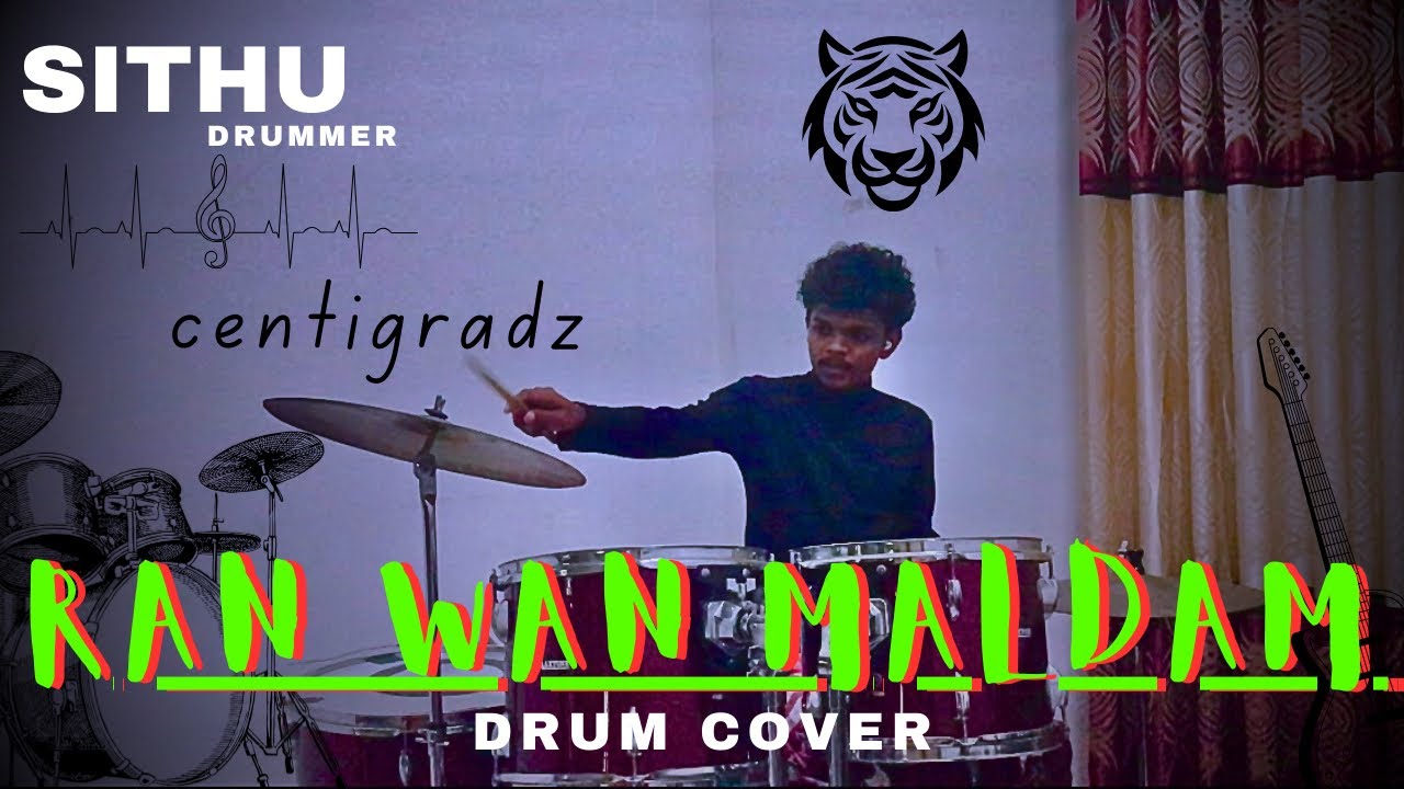 රන් වන් මල් දම් | RAN WAN MALDAM | CENTIGRADZ | DRUM COVER | SITHU_DRUMMER