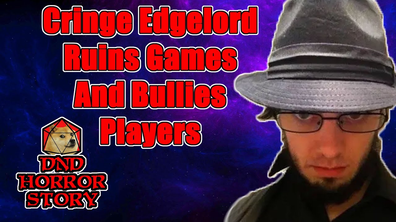 CRINGE Edgelord RUINS Games And BULLIES Players - RPG HORROR STORIES
