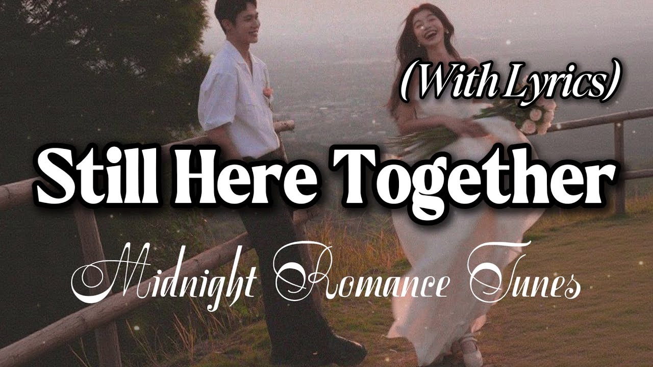 Still Here Together // Best Romantic Playlist 2026