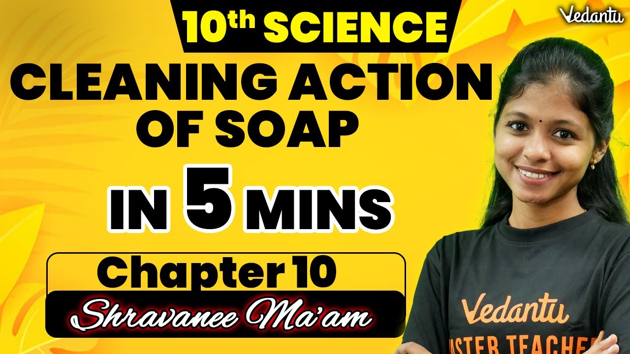 10th Science | Cleaning Action of Soap CH 10 in 5 MINS | Shravanee ma'am
