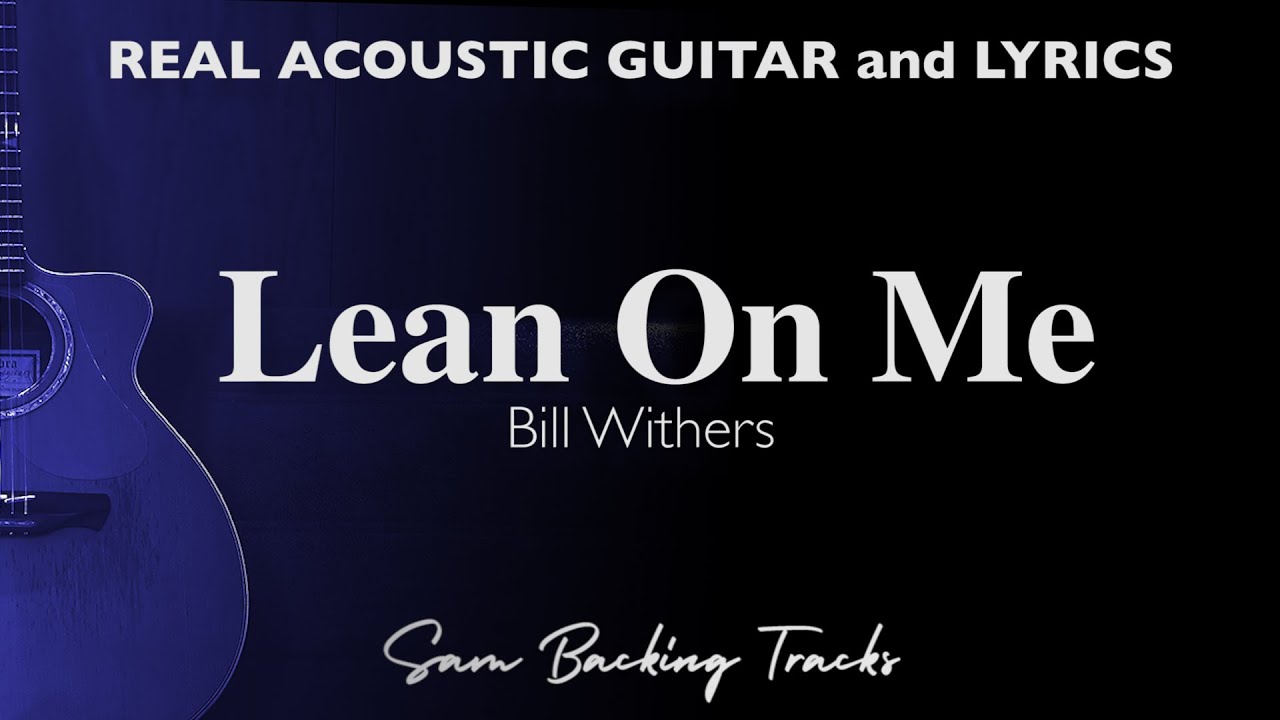 Lean on Me - Bill Whiters (Acoustic Karaoke)