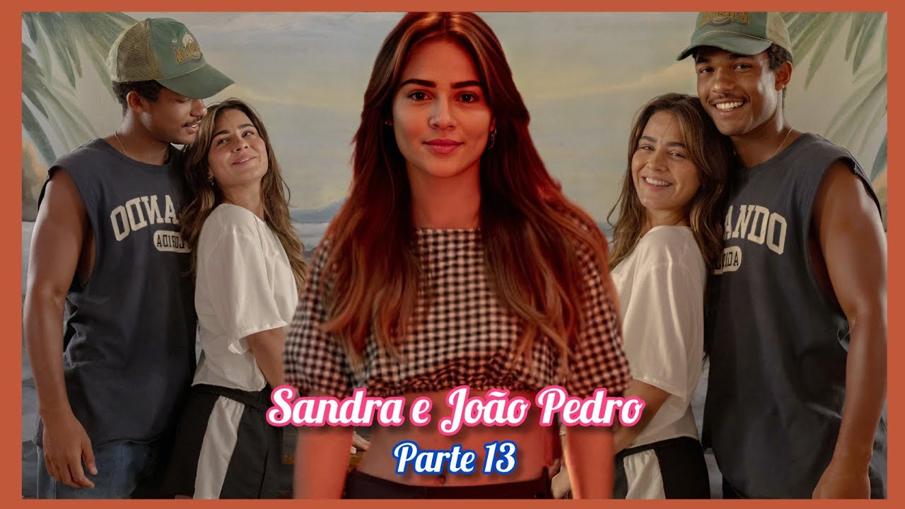 REAGINDO A HISTÓRIA DE SANDRA E JOÃO PEDRO PARTE 13
