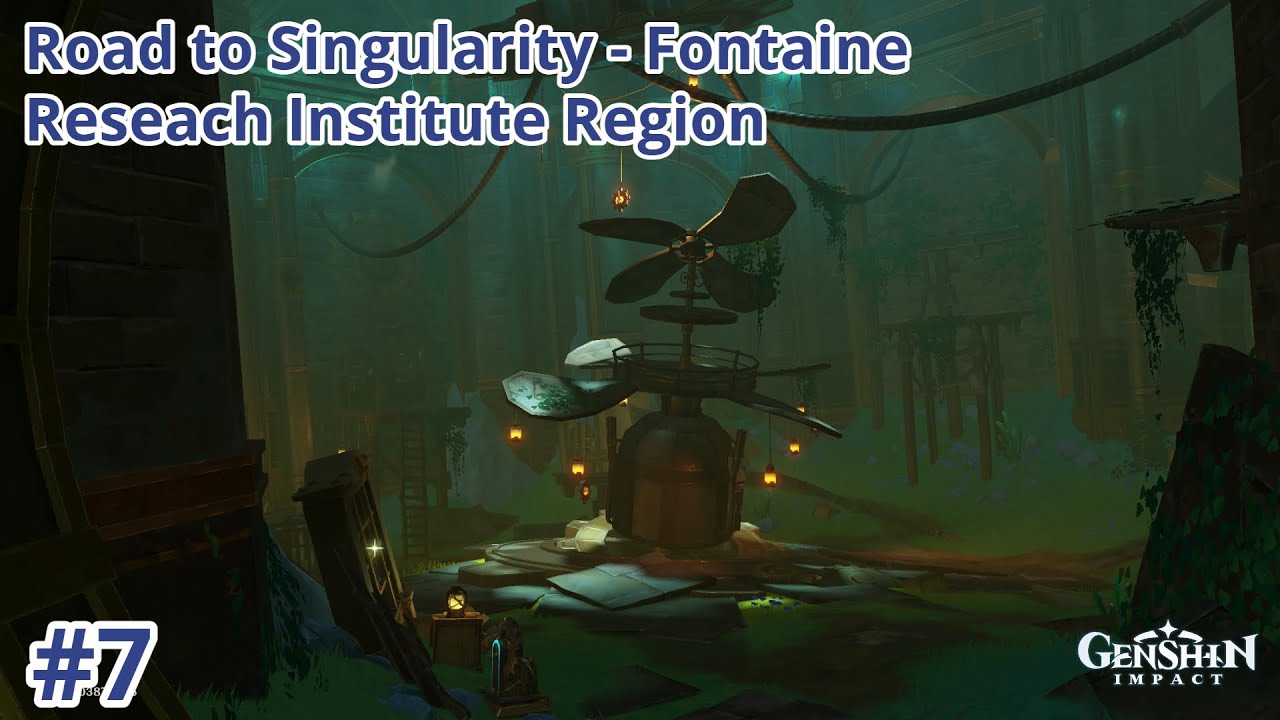 Road to Singularity - Fontaine Reseach Institute Region Exploration part 7 【 Genshin Impact day 800】