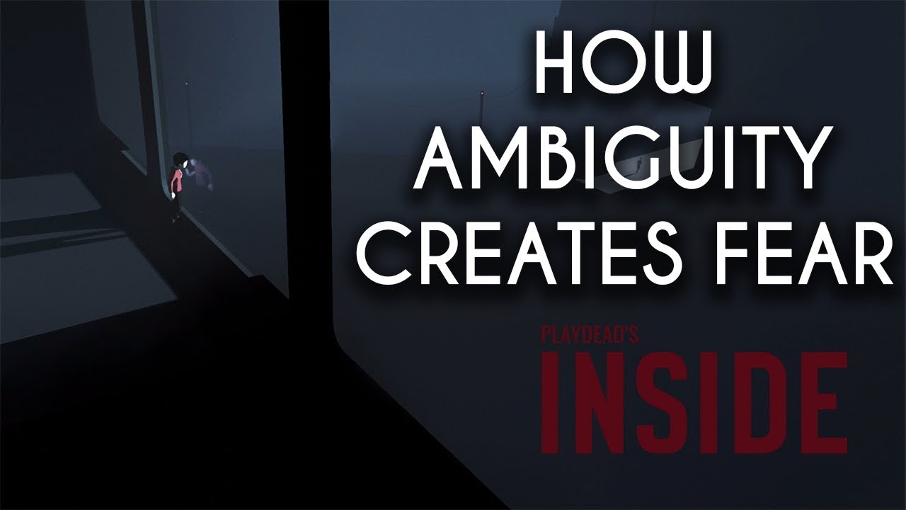 INSIDE: Fear and Ambiguity ~ Game Analysis