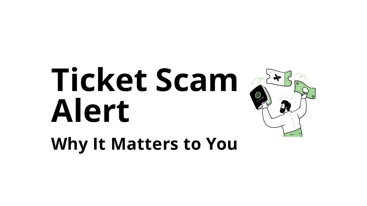 Why ticket scams matter