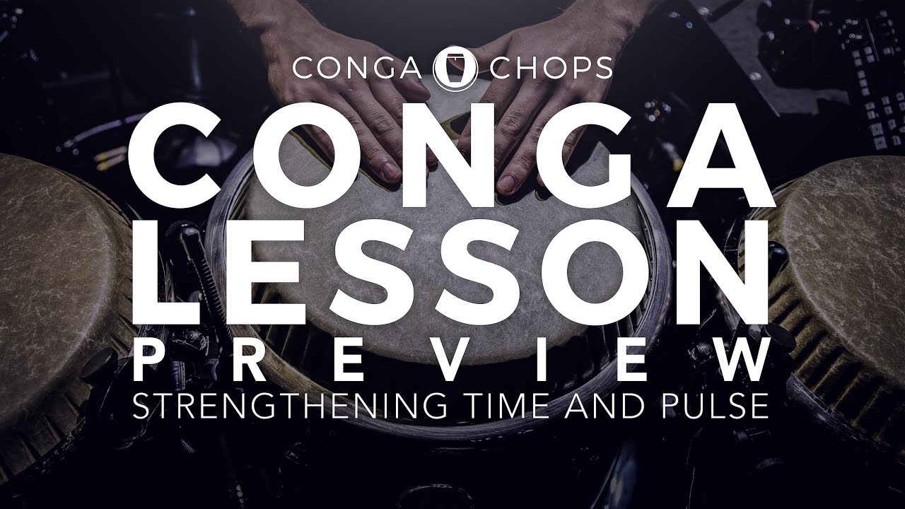 Conga Lesson | Strengthening Time and Pulse | CongaChops.com