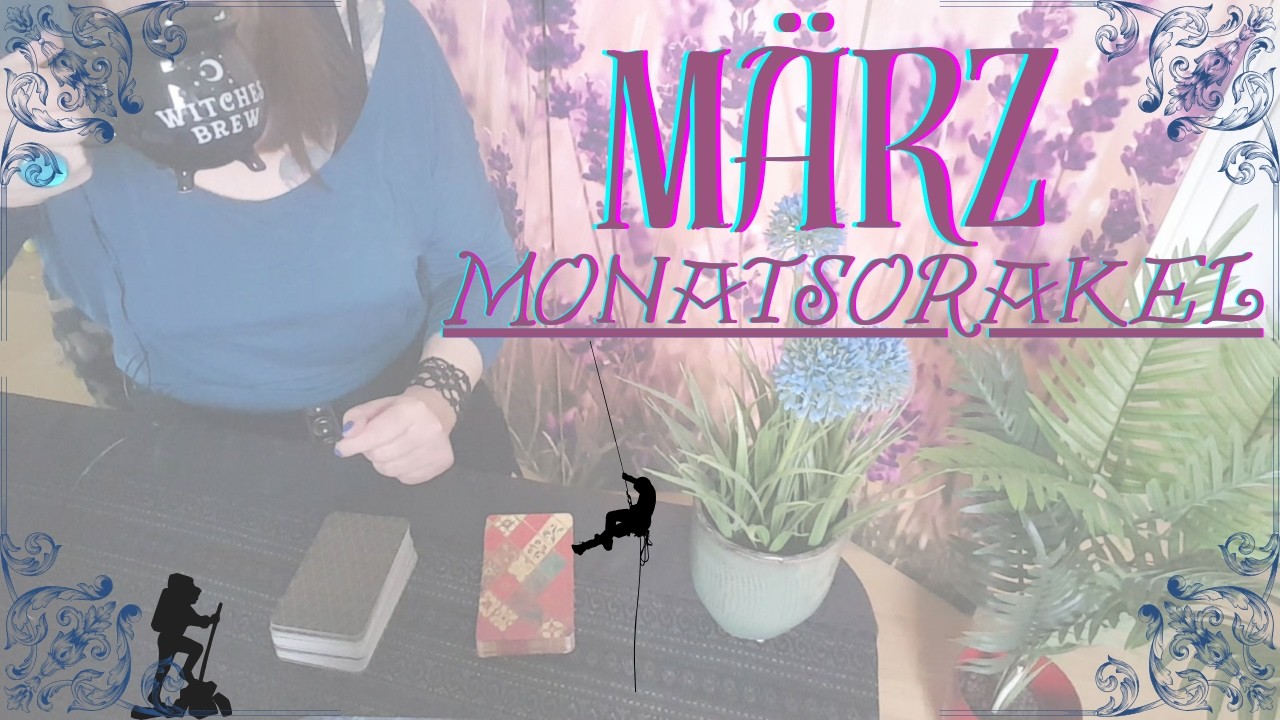 ⛰⛰⛰    Monatsorakel MÄRZ  ↣ Dein Weg zum Gipfel beginnt JETZT ↣  Tarot & Orakel