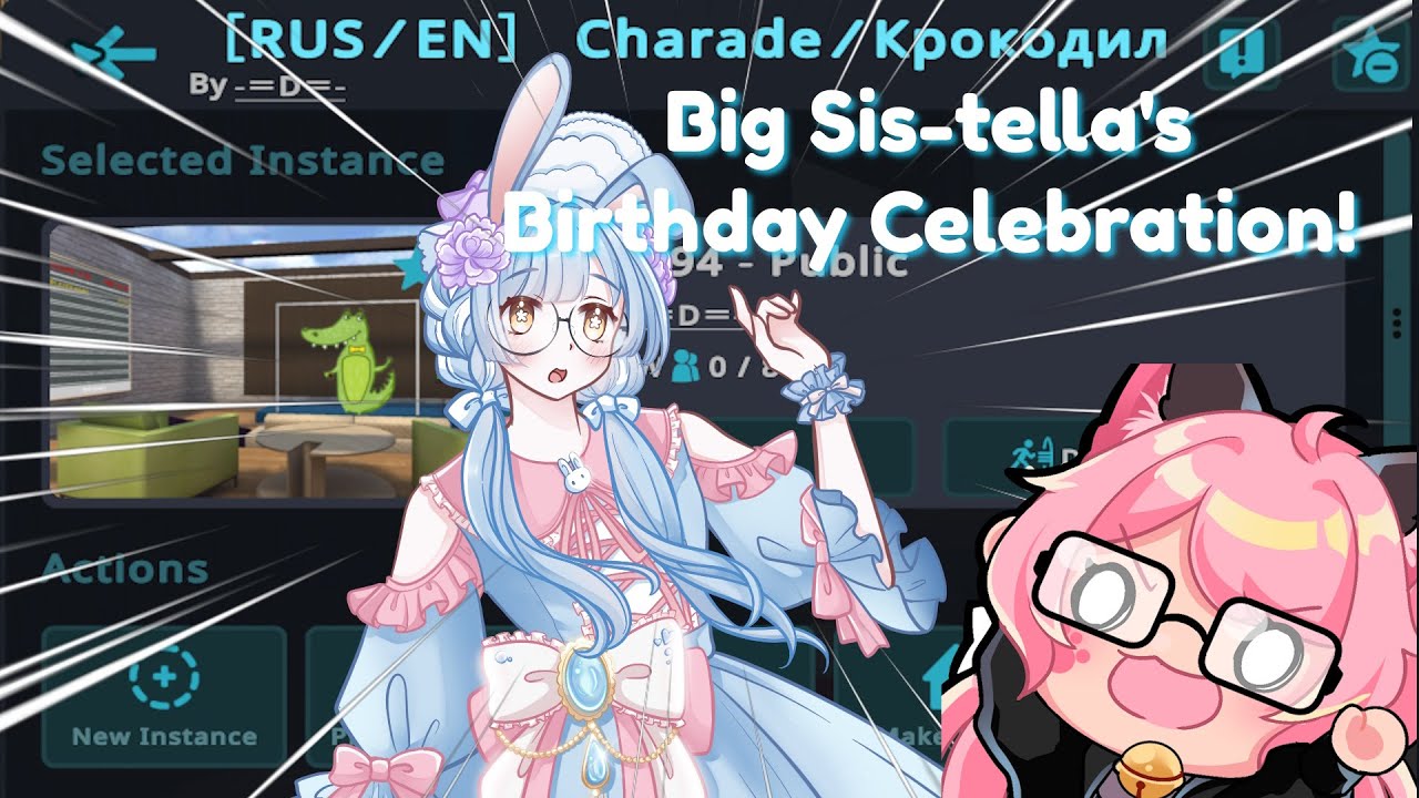 【VRChat】Community VR Charades to celebrate big sis-tella's birthday!