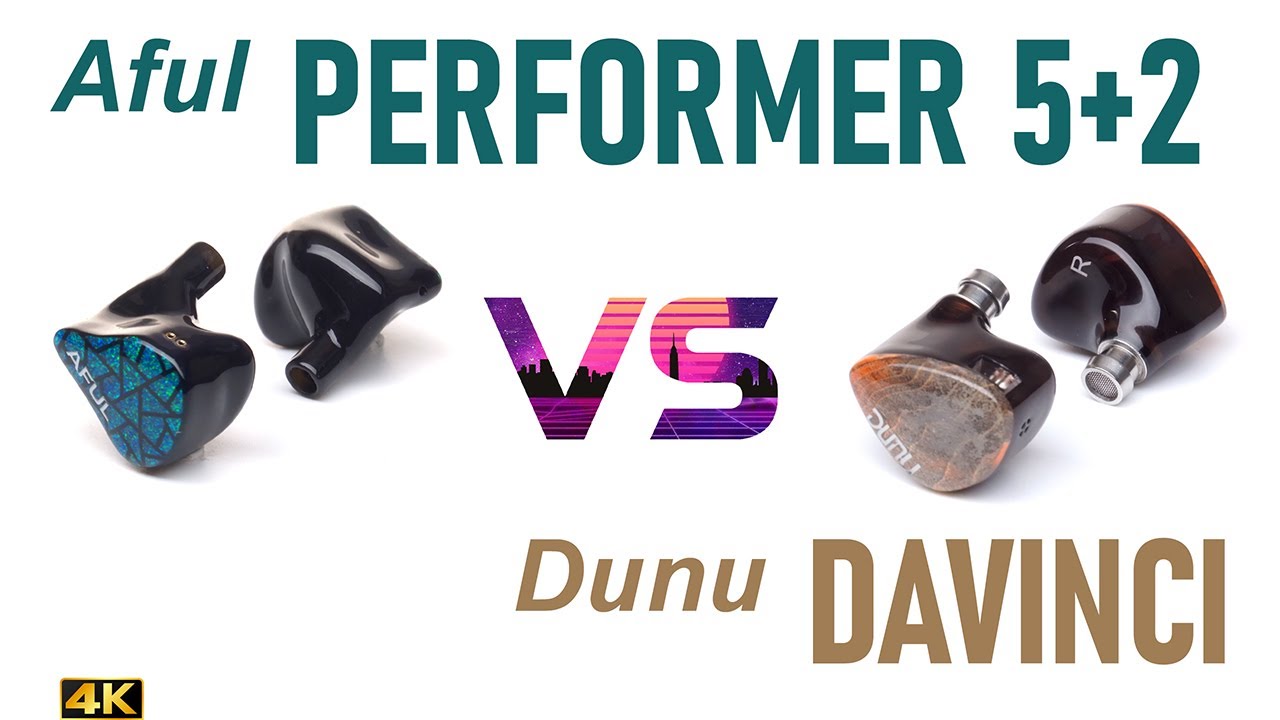 Aful Performer 5+2 vs Dunu DaVinci - IEM sound comparison