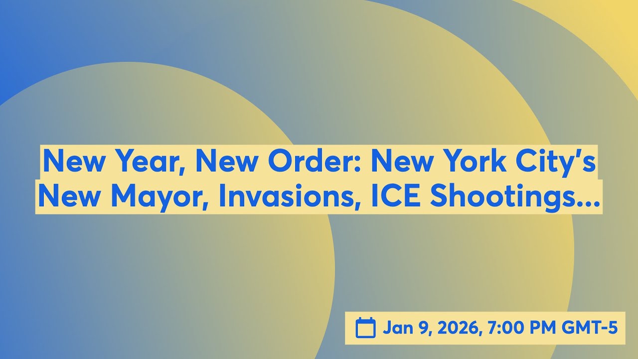New Year, New Order: New York's New Mayor, Invasions, ICE Shootings...