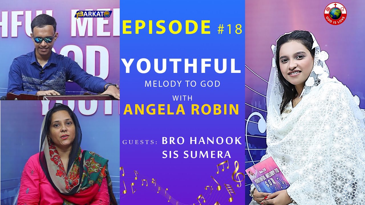 Youthful Melody To God with Angela Robin - Brother Hanook & Sister Sumera - Episode 18