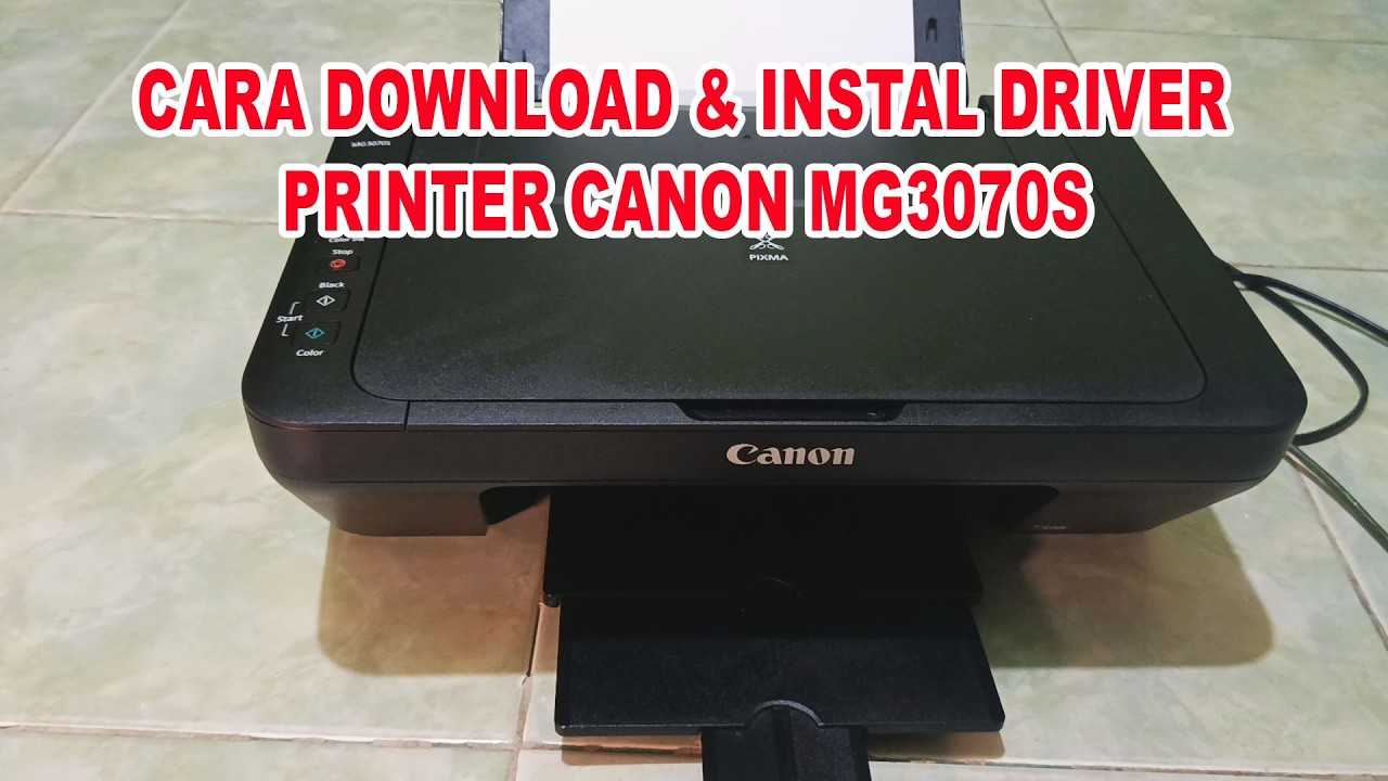 CARA INSTAL DRIVER PRINTER CANON MG3070S